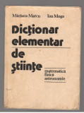 (C7491) DICTIONAR ELEMENTAR DE STIINTE. MATEMATICA, FIZICA, ASTRONOMIE - MARCU
