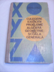 CULEGERE DE EXERCITII SI PROBLEME DE ALGEBRA SI GEOMETRIE PENTRU SCOALA GENERALA foto