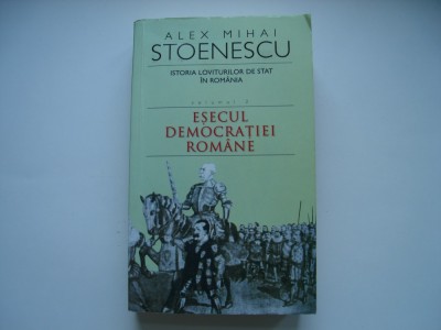 Istoria loviturilor de stat in Romania. vol.2. Esecul democratiei romane foto