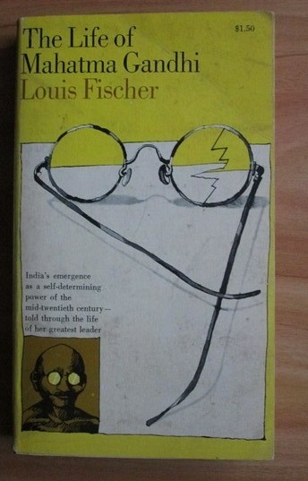 Louis Fischer - The life of Mahatma Gandhi