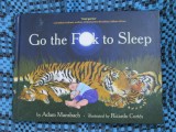 Adam MANSBACH - GO THE FUCK TO SLEEP (CHILDREN BOOK - BLACK COMEDY POETRY!)