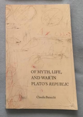 Claudia Baracchi OF MYTH, LIFE AND WAR IN PLATO S REPUBLIC