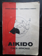 Carte, Sport: Aikido-Calea spre armonie, Serban Derlogea, Dan-Corneliu Ionescu foto