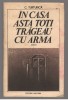 (C7474) IN CASA ASTA TOTI TRAGEAU CU ARMA DE C. TURTURICA