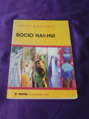 Vintila Mihailescu - Socio Hai-Hui. O alta sociologie a tranzitiei foto