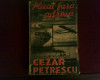 Cezar Petrescu - Plecat fara adresa, ed. princeps 1932, carte veche, editura Nationala Ciornei, 256 pagini