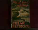 Cezar Petrescu Plecat fara adresa 1900, ed. princeps,1932, Alta editura