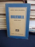 EUGEN ODESKI-DELADERSCA ~ INVULNERABILUL ( MEMORIU-ROMAN ) - EDITIA 1-A - 1941