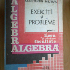 x Algebra. Exercitii Si Probleme Pentru Liceu Si Admitere In Facultate