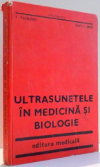ULTRASUNETELE IN MEDICINA SI BIOLOGIE de VASILE VASILESCU , NAGY I. IOSIF , 1984 foto