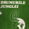 Drumurile junglei