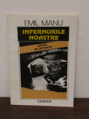 Emil Manu -Infernurile noastre , Jurnal de detentie foto