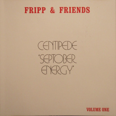 FRIPP &amp;amp; FRIENDS - CENTIPEDE SEPTOBER ENERGY, VOL.1 &amp;amp; 2, 1971 foto