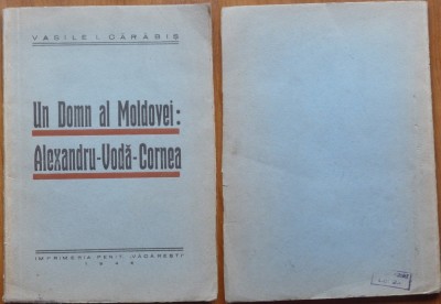 Vasile I. Carabis , Un domn sl Moldovei : Alexandru Voda Cornea ,1946 , editia 1 foto