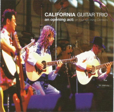 CALIFORNIA GUITAR TRIO (KING CRIMSON) - AN OPENING ACT, 1999 foto
