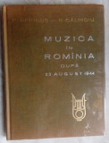 P. BRANCUS / N. CALINOIU - MUZICA IN ROMANIA DUPA 23 AUGUST 1944 (1964)