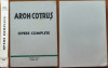 Aron Cotrus , Opere complete , Editura Dacia , Madrid , 1978 , editia 1