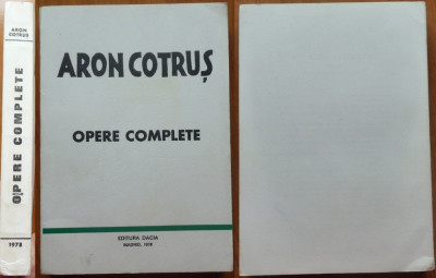 Aron Cotrus, Opere complete, Editura Dacia, Madrid, 1978, editia 1 foto