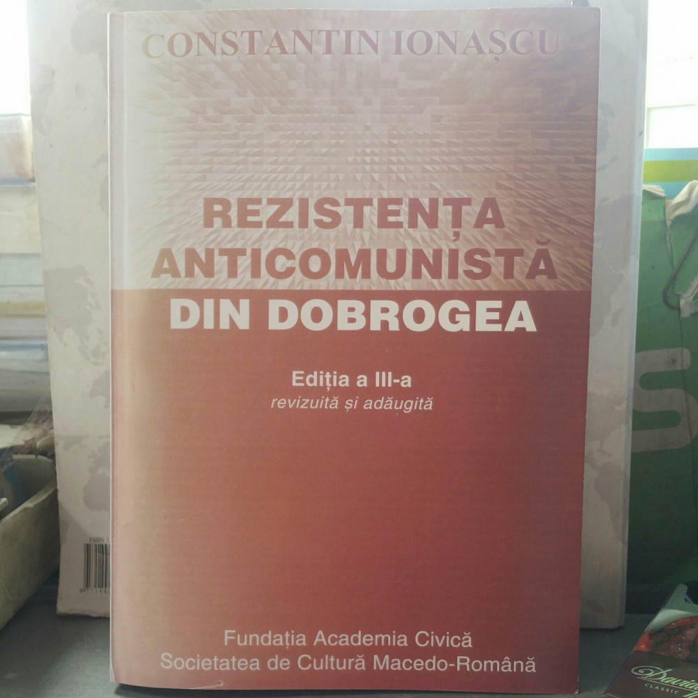 Rezistenta Anticomunista Din Dobrogea C Ionascu Ediia A 3 A - 