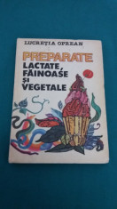 PREPARATE LACTATE, FAINOASE ?I VEGETALE/ LUCRE?IA OPREAN/ 1984 foto