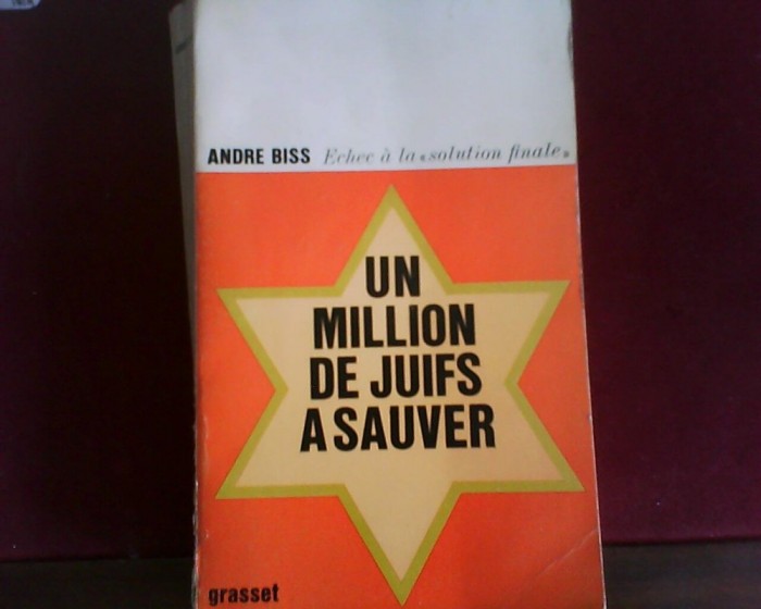 Andre Biss Un million de juifs a sauver