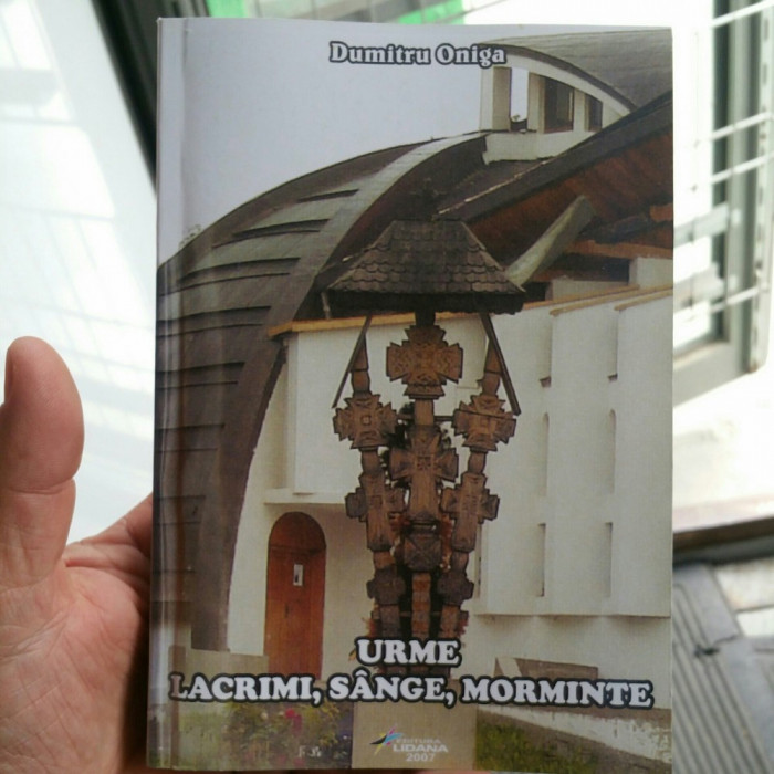 DUMITRU ONIGA URME LACRIMI S&Acirc;NGE MORMINTE MIȘCAREA LEGIONARĂ DEȚINUT POLITIC 292