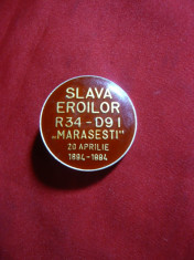 Insigna- Salva Eroilor R34-D91 Marasesti 20 apr 1894-1994 , d= 3 cm ,metal si em foto