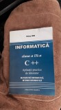 Cumpara ieftin Informatica Clasa A IX A C ++ APLICATII PRACTICE DE LABORATOR PETRE ION