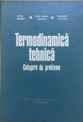 TERMODINAMICA TEHNICA Culegere de probleme - Pimsner, Vasilescu, Petcovici foto