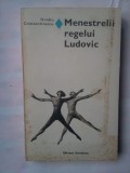 (C343) OVIDIU CONSTANTINESCU - MENESTRELII REGELUI LUDOVIC