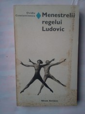(C343) OVIDIU CONSTANTINESCU - MENESTRELII REGELUI LUDOVIC