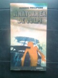 Morris Philipson - Vinatoarea de vulpi (Editura Univers, 1990)