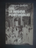 BIANCA BALOTA - BAL LA REGINA PORTUGALIEI