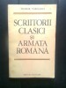 Scriitorii clasici si armata romana - Teodor Vargolici, Editura Militara 1986, Carte Istorie