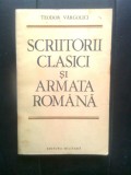 Cumpara ieftin Teodor Vargolici - Scriitorii clasici si armata romana (Editura Militara, 1986)