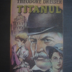 THEODORE DREISER - TITANUL