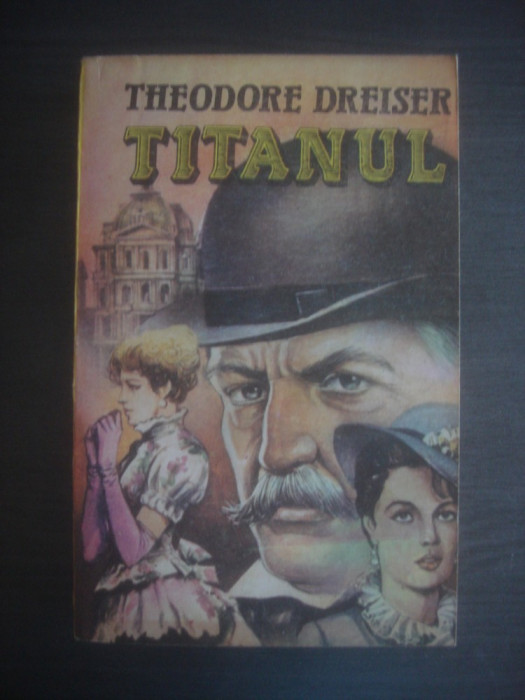 THEODORE DREISER - TITANUL