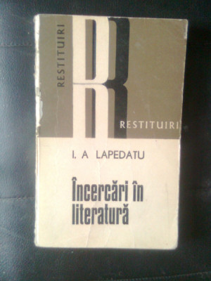 I.A. Lapedatu - Incercari in literatura (Editura Dacia, 1976; col. Restituiri) foto