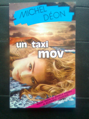 Michel Deon - Un taxi mov (Editura Elit Comentator, 1994) foto