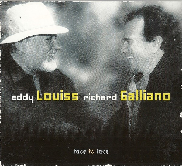 RICHARD GALLIANO &amp; EEDDY LOUISS - FACE TO FACE, 2001