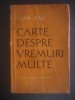 ION PAS - CARTE DESPRE VREMURI MULTE