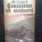 Philippe Aubert de Gaspe - Canadienii de altadata (Editura Univers, 1987)