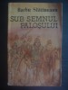 BARBU SLATINEANU - SUB SEMNUL PALOSULUI
