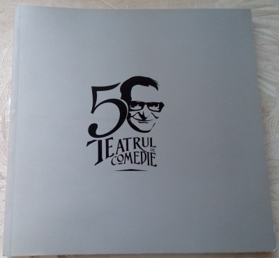 ALBUM OMAGIAL: TEATRUL DE COMEDIE, 50 DE ANI (1961-2011) [214 pag.] foto