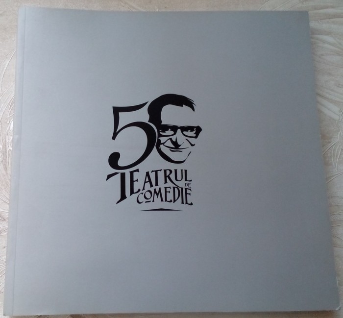 ALBUM OMAGIAL: TEATRUL DE COMEDIE, 50 DE ANI (1961-2011) [214 pag.]