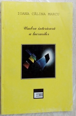 IOANA CALINA MARCU - UMBRA INTERIOARA A LUCRURILOR (VERSURI, ed. princeps 1994) foto