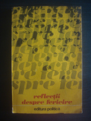 REFLECTII DESPRE FERICIRE - Antologie de M. DIACONU foto