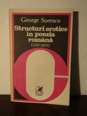 GEORGE SORESCU - STRUCTURI EROTICE IN POEZIA ROMANA 1745-1870 foto