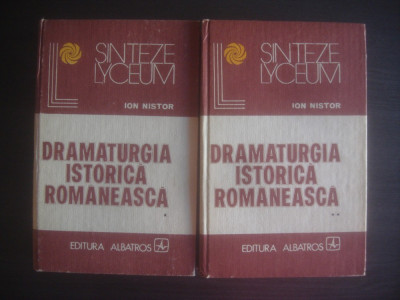 ION NISTOR - DRAMATURGIA ISTORICA ROMANEASCA VOL.I SI II (1981, ed. cartonata) foto