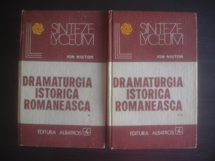 ION NISTOR - DRAMATURGIA ISTORICA ROMANEASCA VOL.I SI II (1981, ed. cartonata)